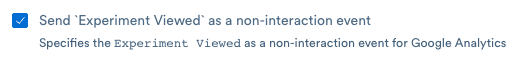 Checkbox to send 'Experiment Viewed' as a non-interaction event for Google Analytics.
