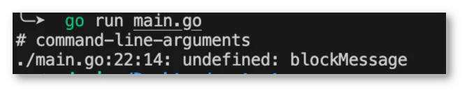 Screenshot of a terminal showing an error when running a Go program, mentioning undefined Screenshot of a terminal showing an error when running a Go program, mentioning undefined