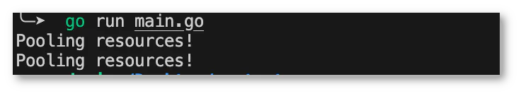 Terminal screenshot showing go run main.go command with output Pooling resources! repeated twice. Terminal screenshot showing go run main.go command with output Pooling resources! repeated twice.