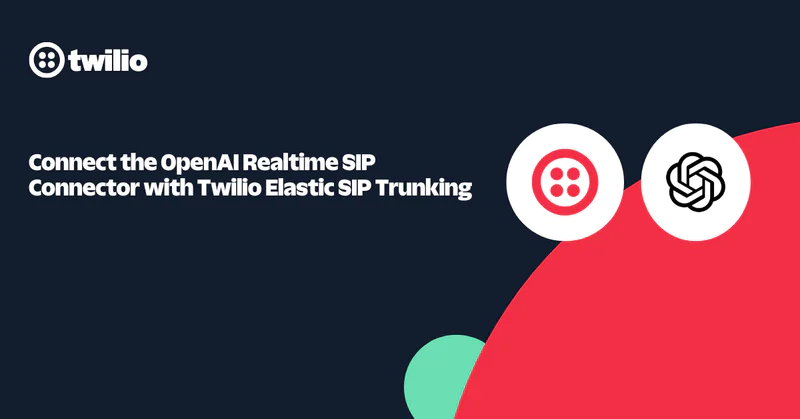 Twilio logo, OpenAI logo, and text on connecting OpenAI Realtime SIP Connector with Twilio Elastic SIP Trunking