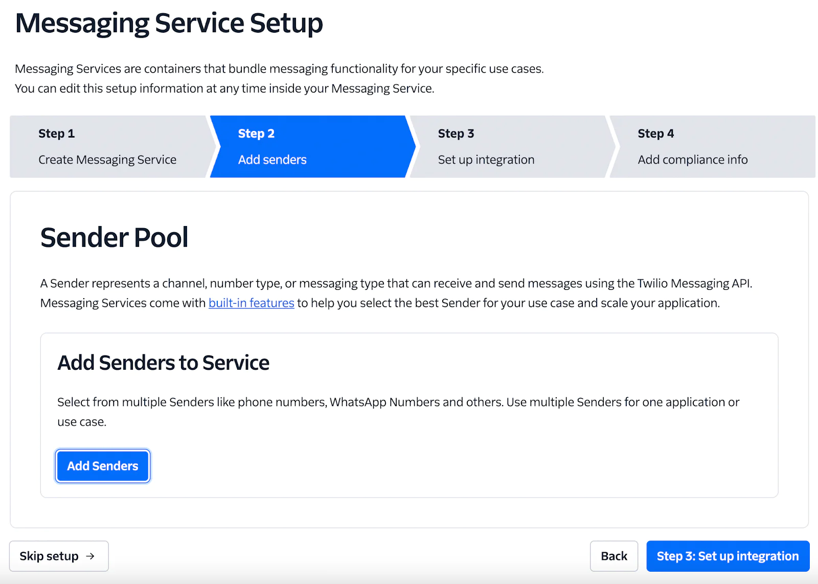 Twilio Messaging Service setup step 2 screen showing option to add senders and the add senders button. Twilio Messaging Service setup step 2 screen showing option to add senders and the add senders button.