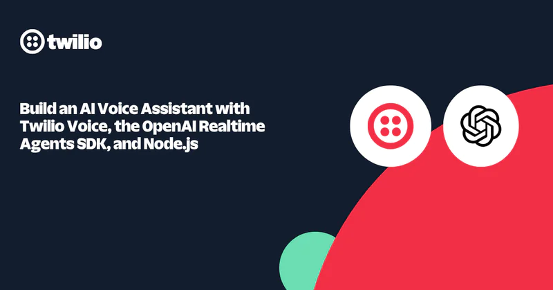 Twilio and OpenAI logos with text about building an AI voice assistant using Twilio Voice and OpenAI Realtime Agents SDK.