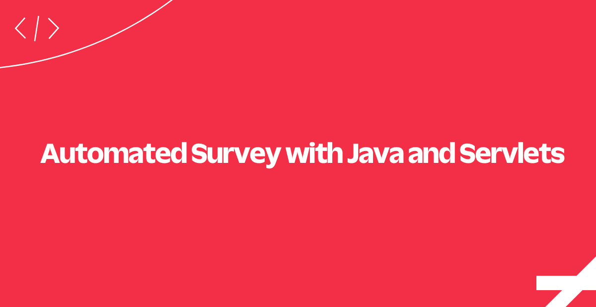 Automated Survey with Java and Servlets