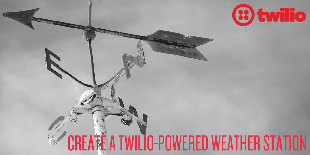 Twilio Powered Weather Station