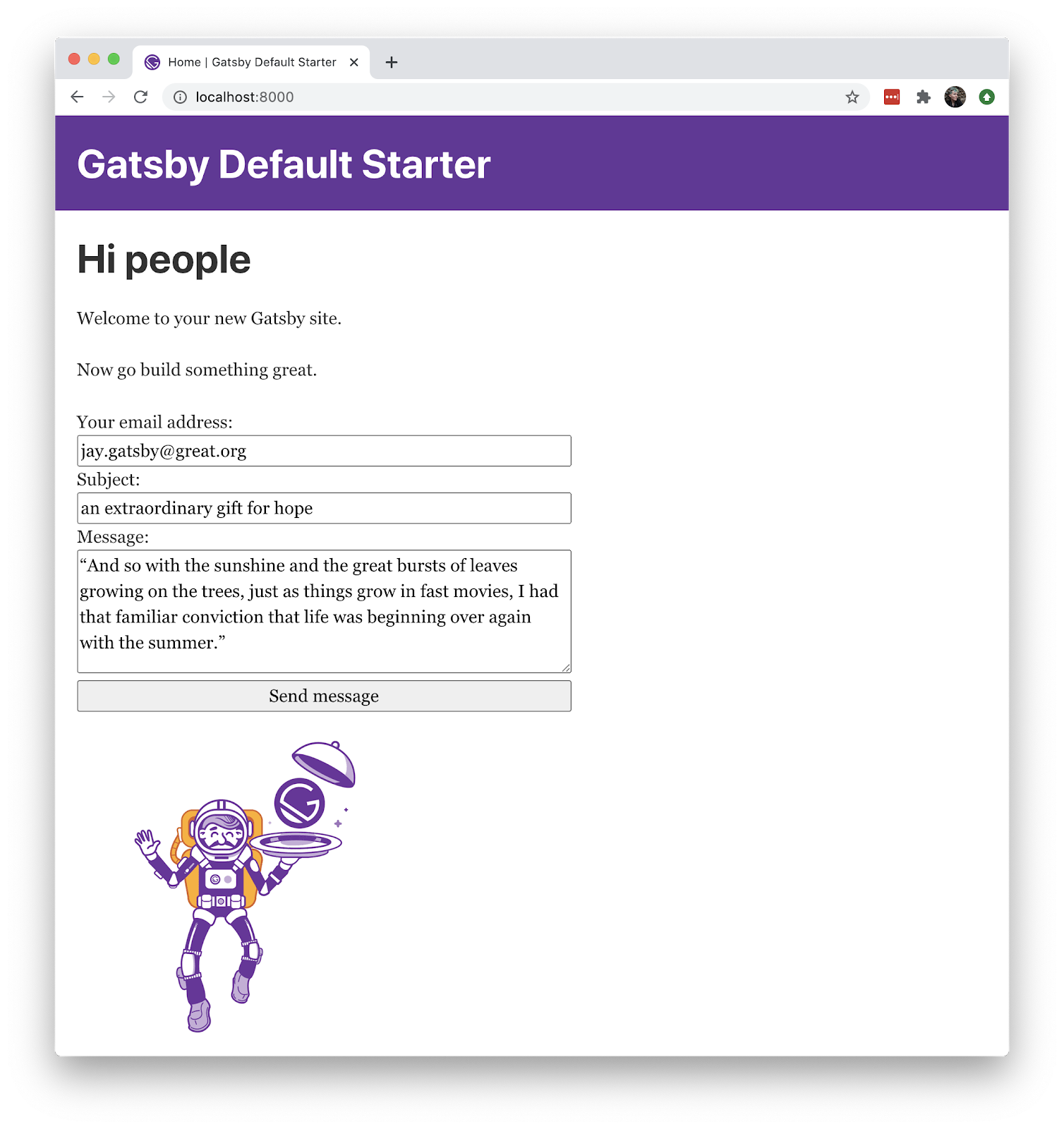 Screenshot of Gatsby default starter running on localhost, with an email contact form. The form is filled out with "Your email address" as "jay.gatsby@great.org", subject like "an extraordinary gift for hope", message "And so with the sunshine and the great bursts of leaves growing on the trees, just as things grow in fast movies, I had that familiar conviction that life was beginning over again with the summer."