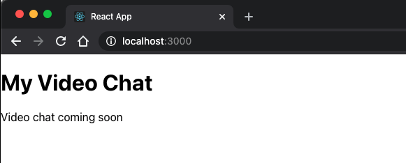 Browser window pointing to localhost:3000/. Black text "My Video Chat" and "Video chat coming soon" on white background.