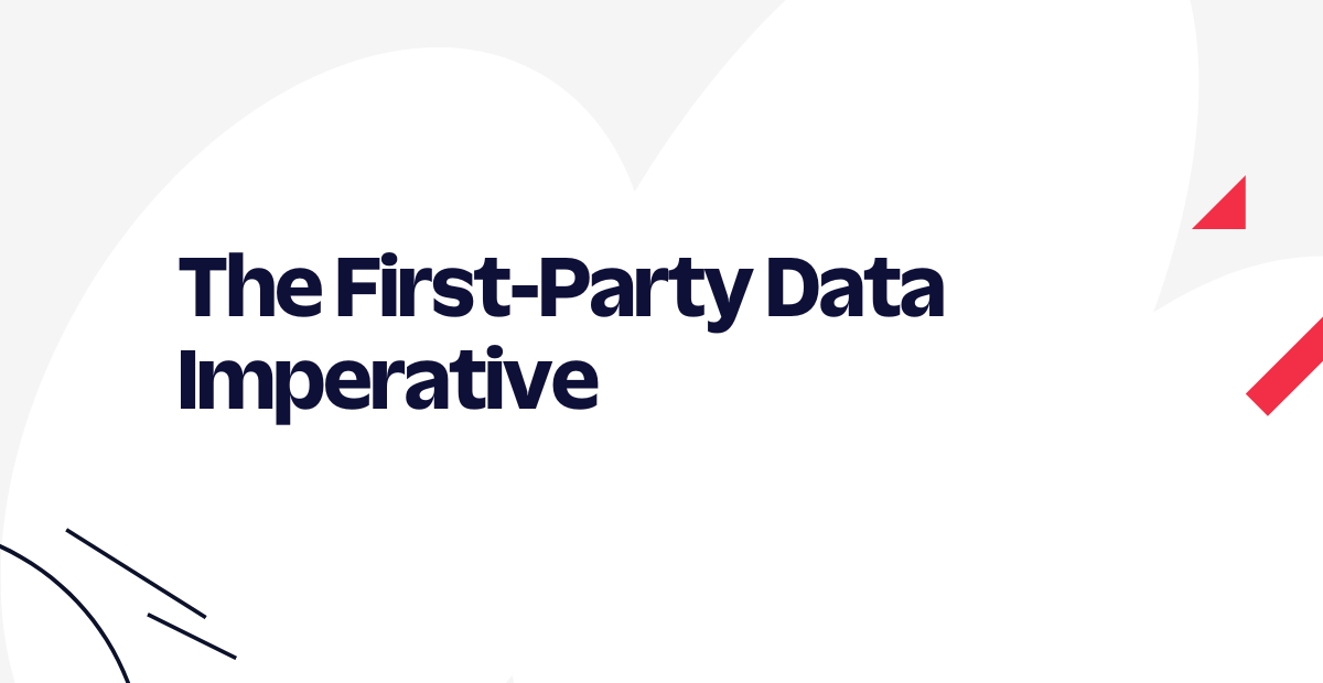 The First-Party Data Imperative