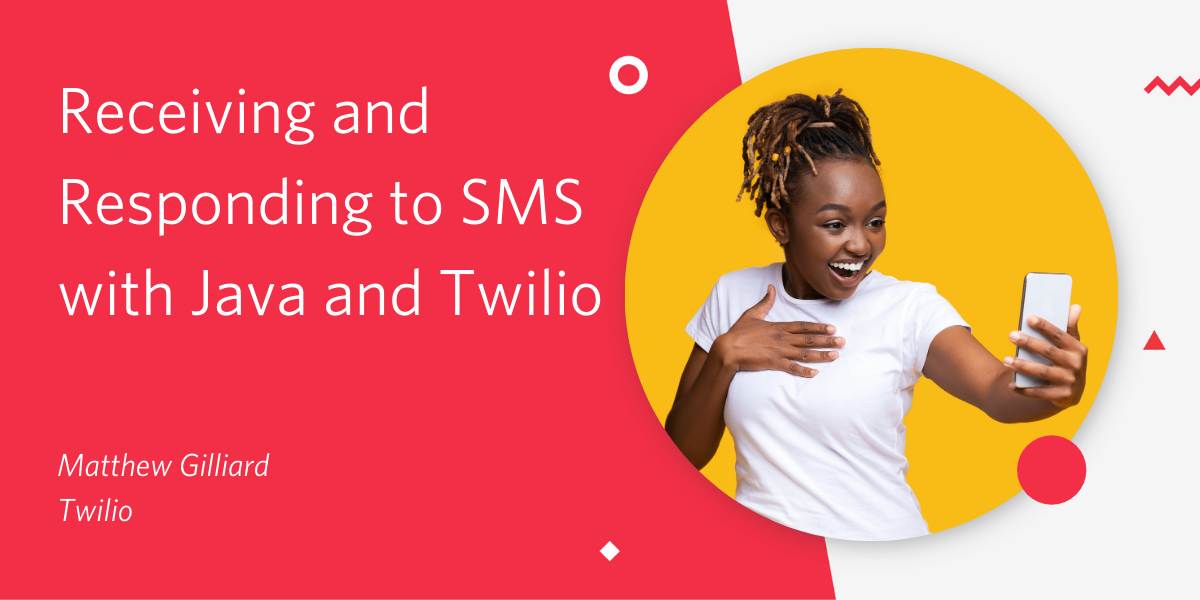 Title: Receiving and Responding to SMS with Java and Twilio