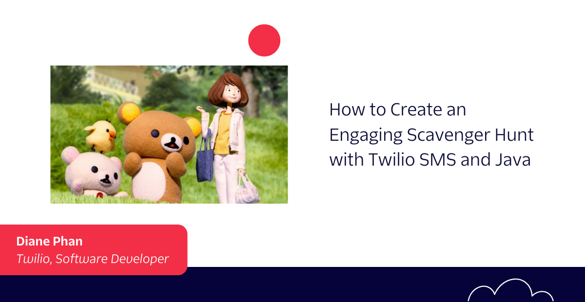 header - How to Create an Engaging Scavenger Hunt with Twilio