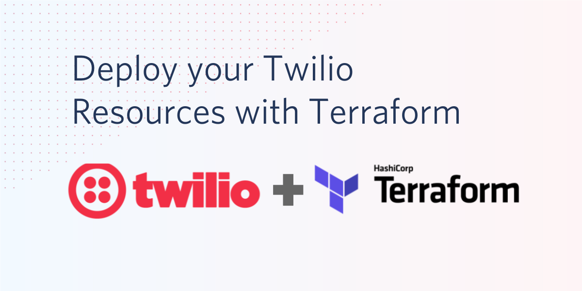 Deploy your Twilio Resources with Terraform