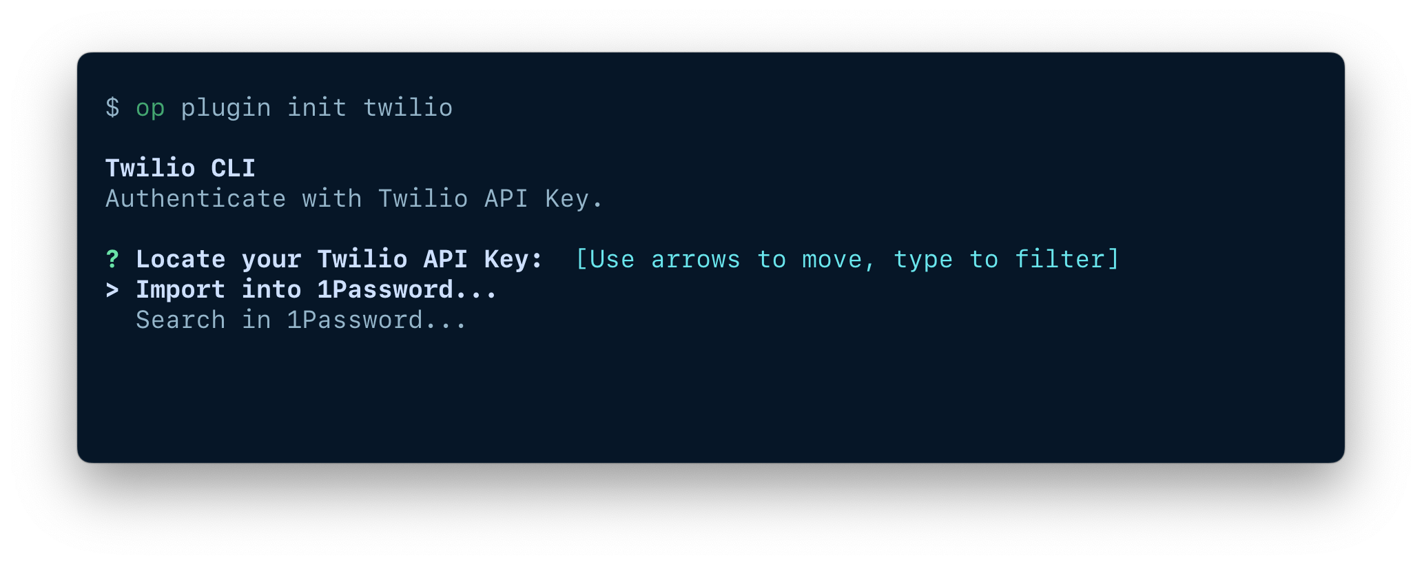 Running op plugin init twilio will prompt you with 2 options, import new credentials or search for existing credentials