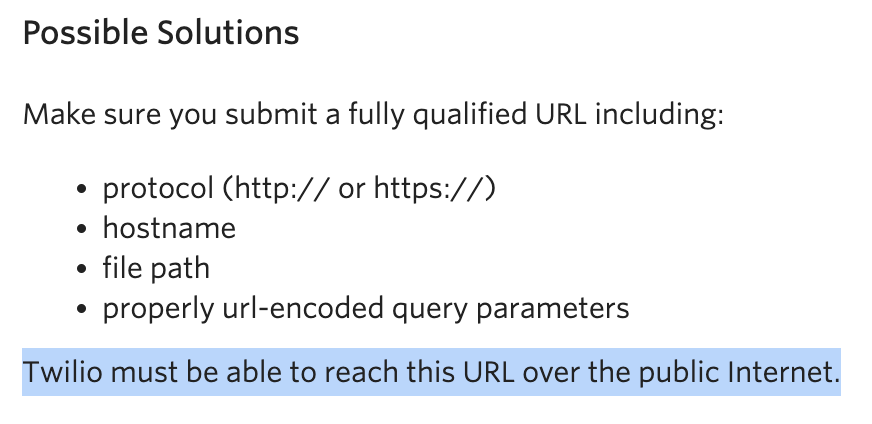 Webhooks must reach a public URL endpoint with Twilio