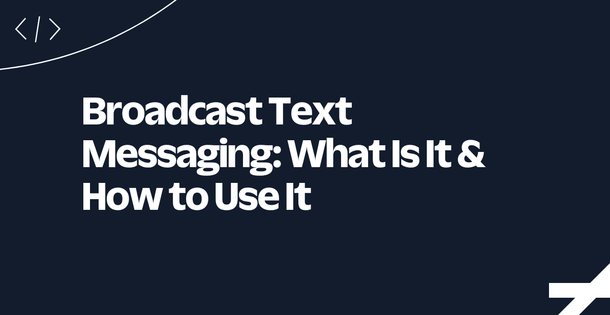 Broadcast Text Messaging: What Is It & How to Use It