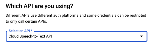 Which API you are using section showing Cloud Speech-to-Text API selected